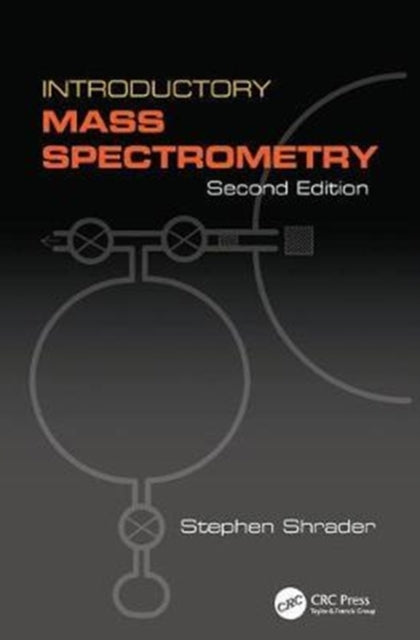 Book cover of: Introductory Mass Spectrometry. By: Stephen Shrader