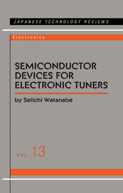 Book cover of: Semiconductor Devices for Electronic Tuners. By: Seiichi Watanabe