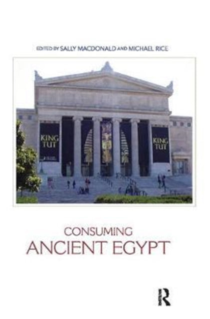 Book cover of: Consuming Ancient Egypt. By: Sally MacDonald