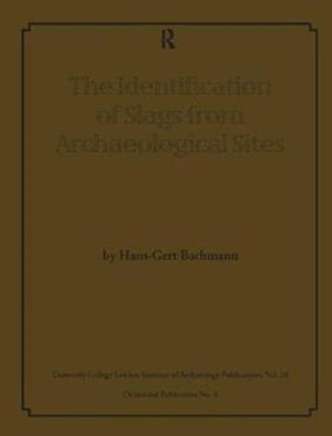 The Identification of Slags from Archaeological Sites