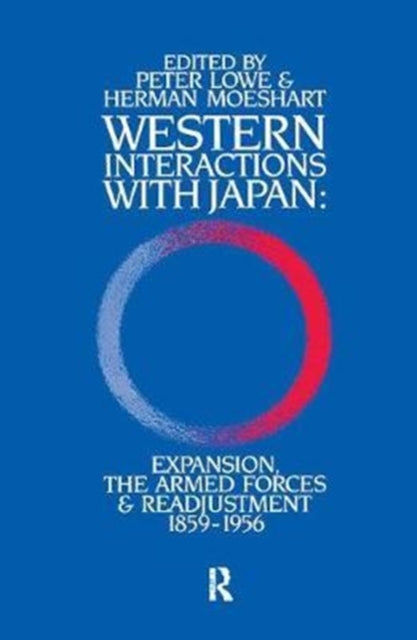 Book cover of: Western Interactions With Japan. By: Peter Lowe