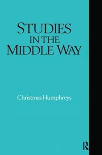 Book cover of: Studies in the Middle Way. By: Christmas Humphreys