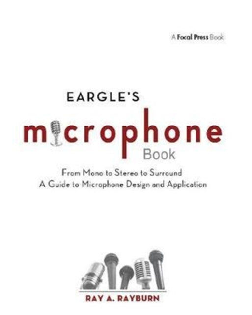 Book cover of: Eargle's The Microphone Book. By: Ray Rayburn