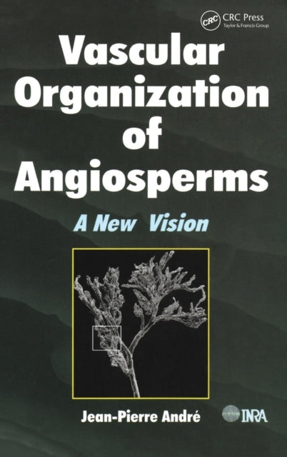 Book cover of: Vascular Organization of Angiosperms. By: Jean-Pierre André