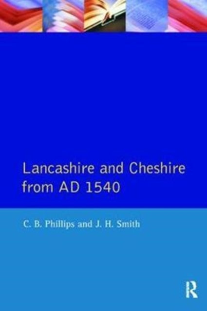 Book cover of: Lancashire and Cheshire from AD1540. By: C. B. Phillips