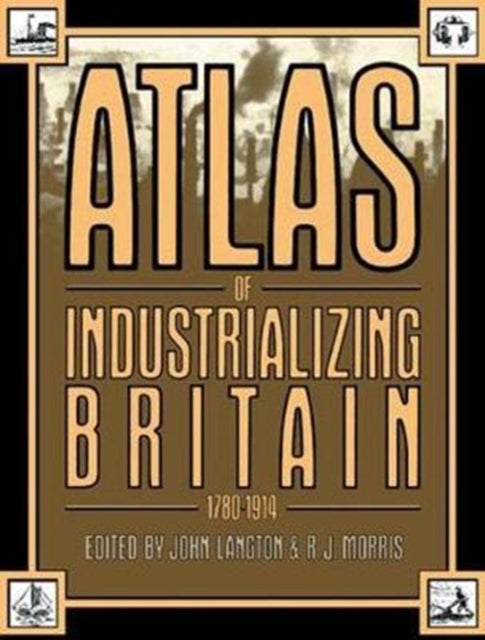 Book cover of: Atlas of Industrializing Britain, 1780-1914. By: John Langton