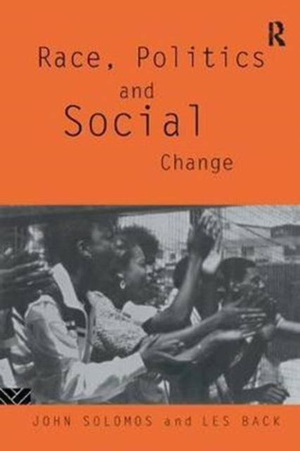 Book cover of: Race, Politics and Social Change. By: Les Back