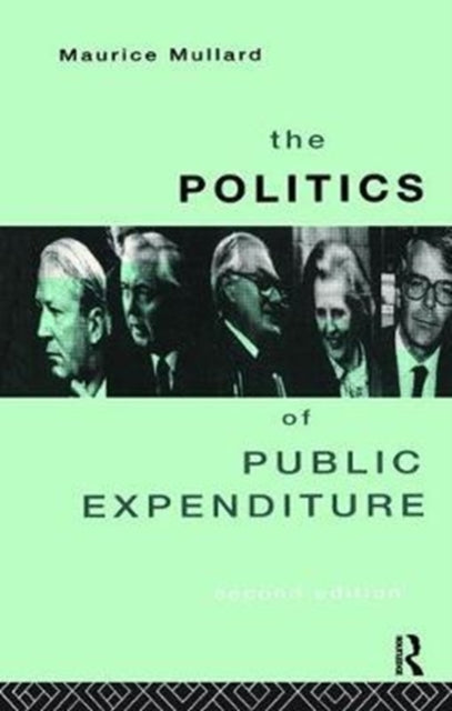 Book cover of: Politics of Public Expenditure. By: Maurice Mullard