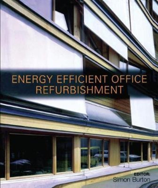 Book cover of: Energy-efficient Office Refurbishment. By: Simon Burton