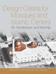 Book cover of: Design Criteria for Mosques and Islamic Centers. By: Akel Kahera