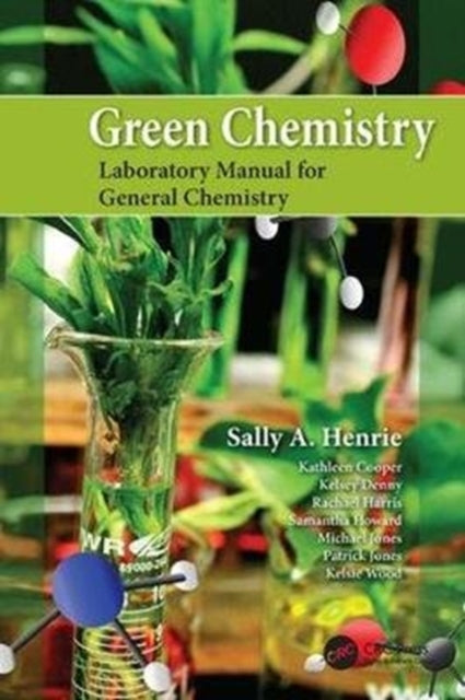 Book cover of: Green Chemistry Laboratory Manual for General Chemistry. By: Sally A. Henrie