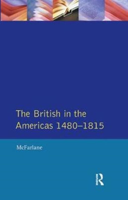 Book cover of: British in the Americas 1480-1815, The. By: Anthony McFarlane