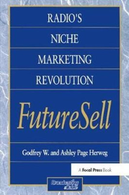 Book cover of: Radios Niche Marketing Revolution FutureSell. By: Ashley Herweg