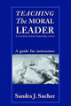 Book cover of: Teaching The Moral Leader. By: Sandra J. Sucher