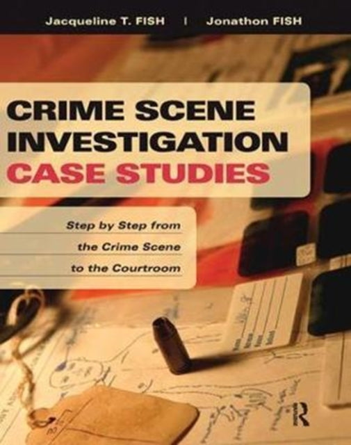 Book cover of: Crime Scene Investigation Case Studies. By: Jacqueline Fish
