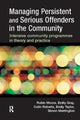 Book cover of: Managing Persistent and Serious Offenders in the Community