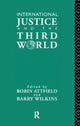 Book cover of: International Justice and the Third World. By: Robin Attfield