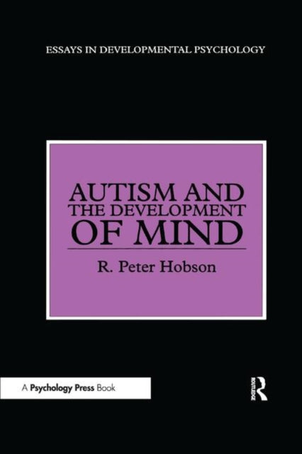Book cover of: Autism and the Development of Mind. By: R. Peter Hobson