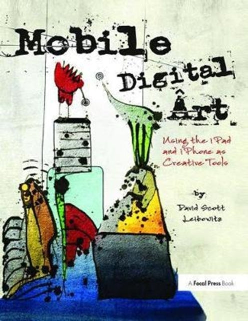 Book cover of: Mobile Digital Art. By: David Scott Leibowitz