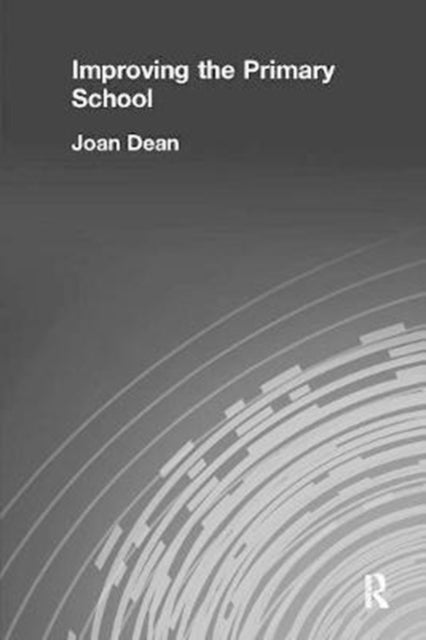 Book cover of: Improving the Primary School. By: Joan Dean