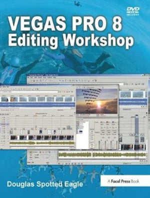 Vegas Pro 8 Editing Workshop