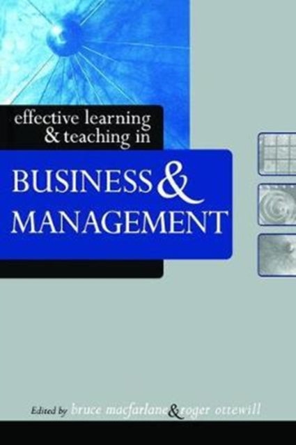 Book cover of: Effective Learning and Teaching in Business and Management. By: Bruce Macfarlane