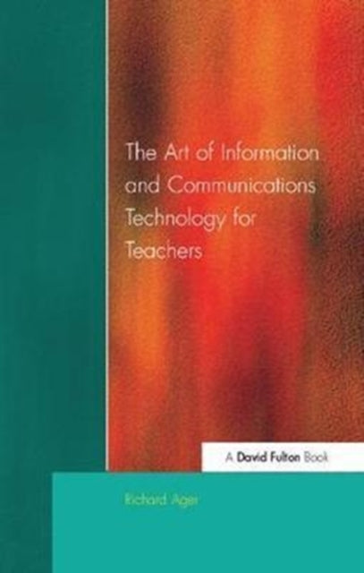 Book cover of: Art of Information of Communications Technology for Teachers. By: Richard Ager