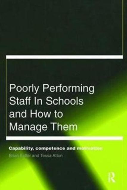Book cover of: Poorly Performing Staff in Schools and How to Manage Them. By: Tessa Atton