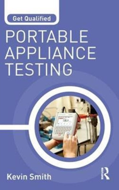 Book cover of: Get Qualified: Portable Appliance Testing. By: Kevin Smith