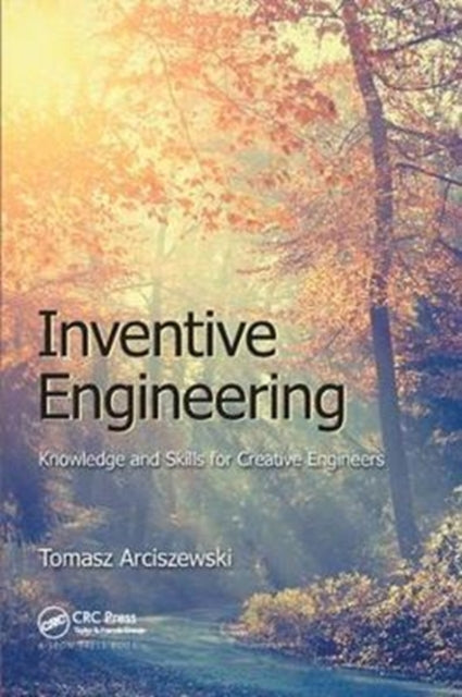 Book cover of: Inventive Engineering. By: Tomasz Arciszewski