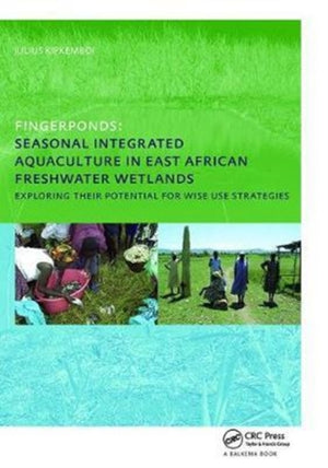 Fingerponds: Seasonal Integrated Aquaculture in East African Freshwater Wetlands