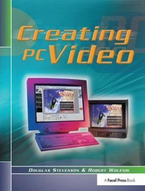 Book cover of: Creating PC Video. By: Douglas Stevenson