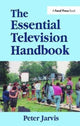 Book cover of: Essential Television Handbook. By: Peter Jarvis