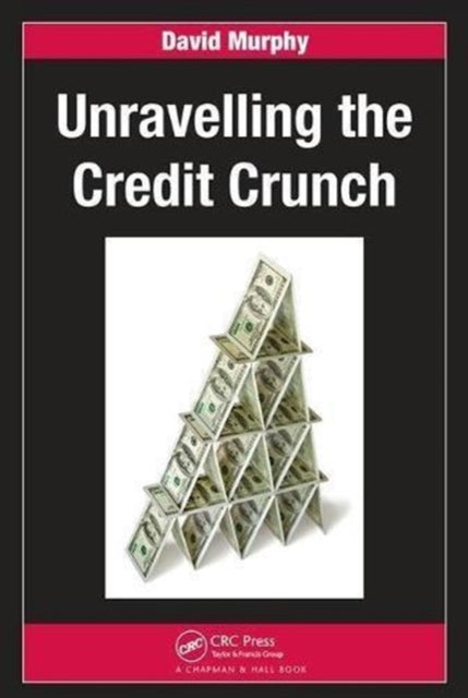 Unravelling the Credit Crunch