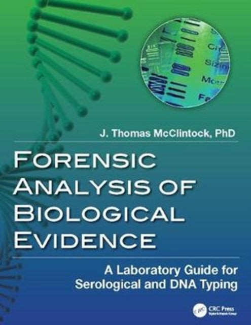Book cover of: Forensic Analysis of Biological Evidence. By: J. Thomas McClintock
