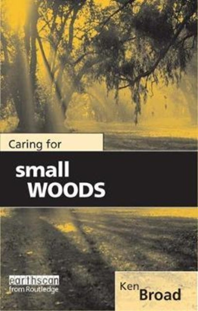 Book cover of: Caring for Small Woods. By: Ken Broad