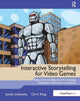 Book cover of: Interactive Storytelling for Video Games. By: Josiah Lebowitz