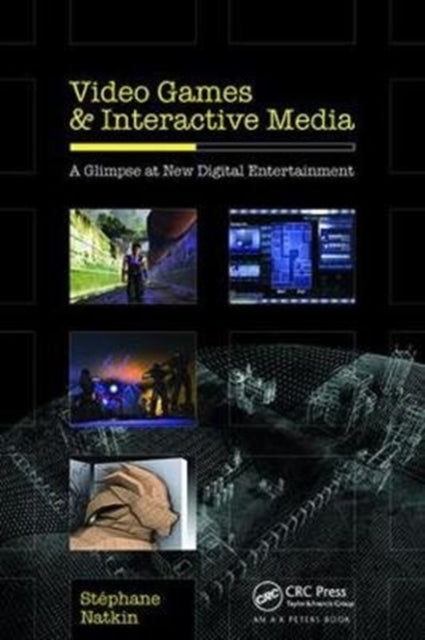 Book cover of: Video Games and Interactive Media. By: Stéphane Natkin