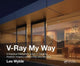 Book cover of: V-Ray My Way. By: Lee Wylde