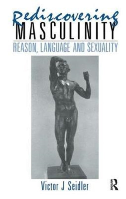 Book cover of: Rediscovering Masculinity. By: Victor J. Seidler