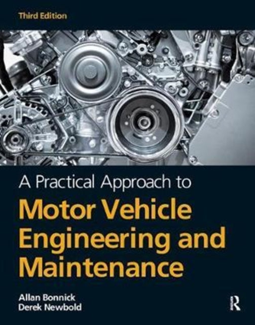 Book cover of: Practical Approach to Motor Vehicle Engineering and Maintenance. By: Alan Bonnick