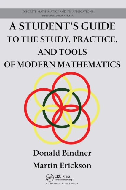 Book cover of: Student's Guide to the Study, Practice, and Tools of Modern Mathematics. By: Donald Bindner