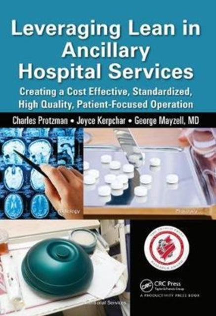 Book cover of: Leveraging Lean in Ancillary Hospital Services. By: Charles Protzman