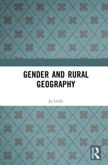 Book cover of: Gender and Rural Geography. By: Jo Little