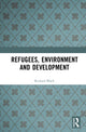 Book cover of: Refugees, Environment and Development. By: Richard Black