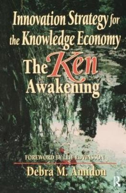 Book cover of: Innovation Strategy for the Knowledge Economy. By: Debra M. Amidon