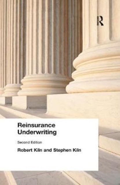 Book cover of: Reinsurance Underwriting. By: Robert Kiln