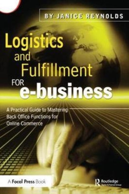 Book cover of: Logistics and Fulfillment for e-business. By: Janice Reynolds
