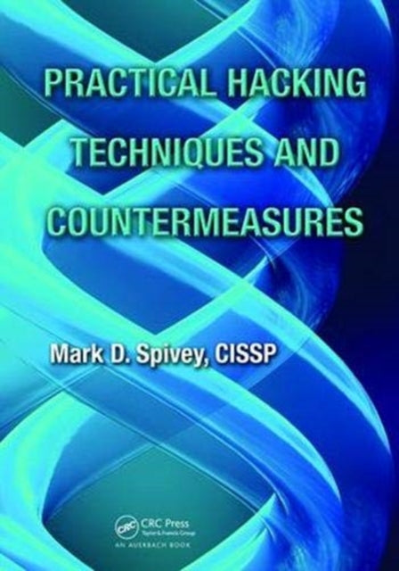 Book cover of: Practical Hacking Techniques and Countermeasures. By: Mark D. Spivey