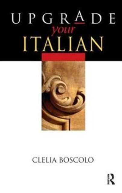 Book cover of: Upgrade Your Italian. By: Clelia Boscolo